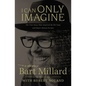 I Can Only Imagine: A Memoir - Paperback