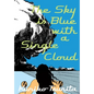 The Sky Is Blue with a Single Cloud - Paperback
