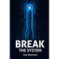 Break the System - Paperback