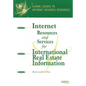 Internet Resources and Services for International Real Estate Information: A Global Guide - Paperback