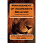 Management of Aggressive Behavior: Crisis Prevention Intervention in Healthcare - Paperback