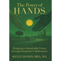 The Power of HANDS: Designing a Sustainable Future through Integrative Collaboration - Hardcover
