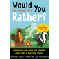 Would You Rather? Summer Edition: Laugh-Out-Loud Game for Camping, Road Trips, and Vacation Travel - Paperback