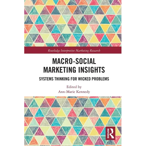 Macro-Social Marketing Insights: Systems Thinking for Wicked Problems - Paperback