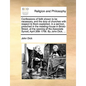 Confessions of Faith Shown to Be Necessary, and the Duty of Churches with Respect to Them Explained, in a Sermon, Preached in the Meeting-House in Bri - Paperback