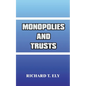 Monopolies and Trusts - Paperback