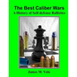 The Best Caliber Wars: A History of Self-defense Ballistics - Paperback