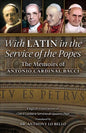 With Latin in the Service of the Popes: The Memoirs of Antonio Cardinal Bacci (1885‒1971) - Paperback