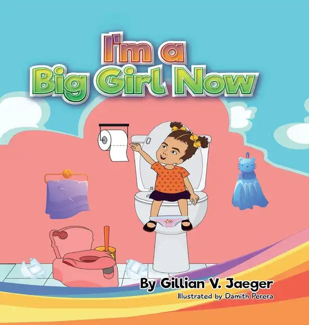 I'm a Big Girl Now: Princess Ava and The Potty - Hardcover