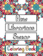How Librarians Swear Coloring Book: Clean Swear Word Librarian Coloring Book for Adults - Paperback