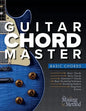 Guitar Chord Master 1 Basic Chords: Master Basic Chords so You Can Play Your Favorite Songs - Paperback