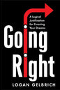 Going Right: A Logical Justification for Pursuing Your Dreams - Paperback