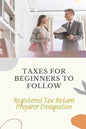 Taxes For Beginners To Follow: Registered Tax Return Preparer Designation: How To File Taxes By Yourself - Paperback