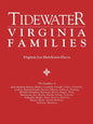 Tidewater Virginia Families. the Families of Bell, Binford, Bonner, Butler, Campbell, Cheadle, Chiles, Clements, Cotton, Dejarnette(att), Dumas, Ellys - Paperback