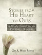 Stories from His Heart to Ours Volume 3: A Study Guide for the Parables of Jesus - Paperback
