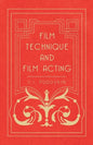 Film Technique and Film Acting: The Cinema Writings of V.I. Pudovkin - Paperback