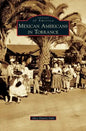 Mexican Americans in Torrance - Hardcover