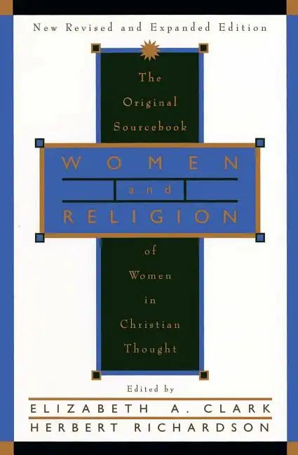 Women and Religion: The Original Sourcebook of Women in Christian Thought - Paperback