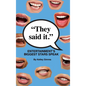 They Said It - Entertainment's Biggest Stars Speak (hardback) - Hardcover