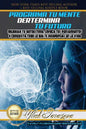 Programa Tu Mente y Determina Tu Futuro: Mejorar Tu Autoestima, Enfoca tus Pensamientos y Conquista todo lo que te Propongas en la Vida - Paperback