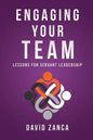 Engaging Your Team: Lessons for Servant Leadership - Paperback