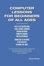 Computer Lessons for the Beginners of All Ages - Paperback