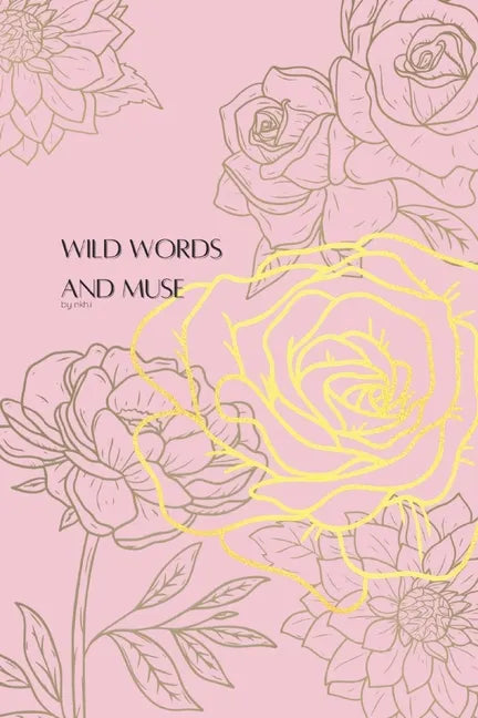 Wild Words and Muse by nkhi - Paperback