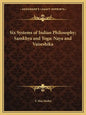 Six Systems of Indian Philosophy; Samkhya and Yoga; Naya and Vaiseshika - Paperback
