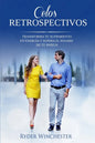 Celos retrospectivos: Transforma tu sufrimiento en energía y supera el pasado de tu pareja - Paperback