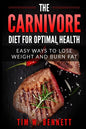 The Carnivore Diet for Optimal Health: Easy Ways to Lose Weight and Burn Fat - Paperback