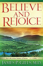 Believe and Rejoice: Joy Is the Serious Business of Heaven. -C.S. Lewis - Paperback