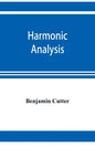 Harmonic analysis: a course in the analysis of the chords and of the non-harmonic tones to be found in music, classic and modern - Paperback