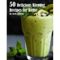 50 Delicious Blender Recipes for Home - Paperback