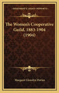 The Women's Cooperative Guild, 1883-1904 (1904) - Hardcover