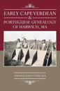 Early Cape Verdean & Portuguese Genealogy of Harwich, Ma - Paperback