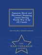 Japanese Naval and Merchant Shipping Losses During World War II by All Causes - War College Series - Paperback