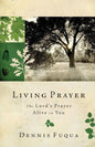 Living Prayer: The Lord's Prayer Alive in You - Paperback