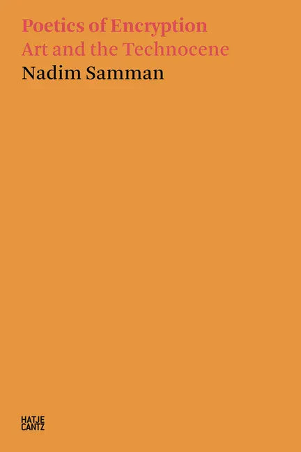 Poetics of Encryption: Art and the Technocene - Paperback