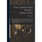 The Carpenter's Pocket Directory: Containing, the Best Methods of Framing Timber Buildings of All Figures and Dimensions, With Their Several Parts ... - Paperback