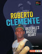 Roberto Clemente: Baseball's Biggest Heart - Library Binding
