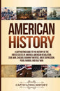 American History: A Captivating Guide to the History of the United States of America, American Revolution, Civil War, Chicago, Roaring T - Paperback