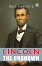 Lincoln The Unknown - Paperback