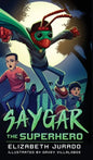 Saygar the Superhero - Hardcover
