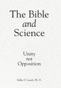 The Bible and Science: Unity Not Opposition - Hardcover