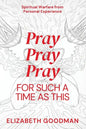 Pray Pray Pray: For Such A Time As This - Paperback
