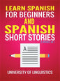Learn Spanish For Beginners AND Spanish Short Stories: 2 Books IN 1! - Hardcover