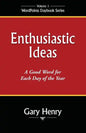Enthusiastic Ideas: A Good Word for Each Day of the Year - Paperback