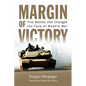 Margin of Victory: Five Battles That Changed the Face of Modern War - Paperback