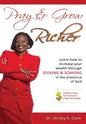 Pray & Grow Richer: Learn How to increase your wealth through seeking & soaking in the presence of God - Hardcover