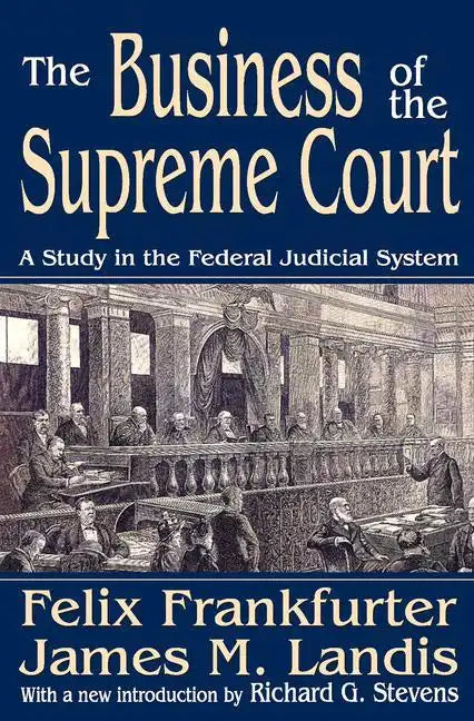 The Business of the Supreme Court: A Study in the Federal Judicial System - Paperback